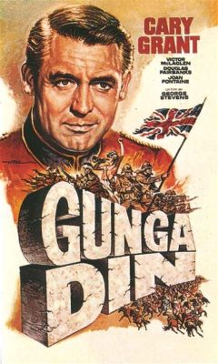  Gunga Din! Un'epopea indiana con un pizzico di humor britannico