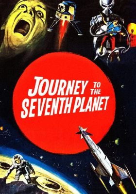 Journey to the Seventh Planet! A Timeless Tale of Alien Enigmas and Cinematic Brilliance!