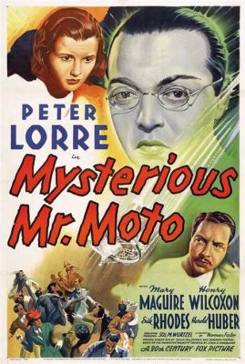  The Misadventures of Mr. Moto: A Detective Mystery with Exotic Escapades and a Dash of Philosophical Pondering!